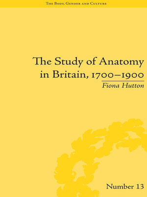 cover image of The Study of Anatomy in Britain, 1700–1900